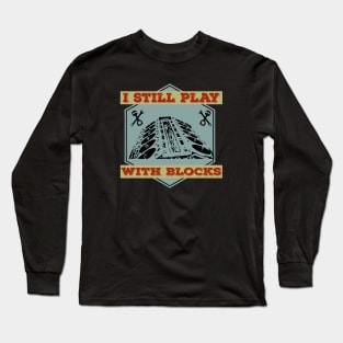 I Still Play With Blocks Racing Mechanic Gear Mens & Tuner Long Sleeve T-Shirt